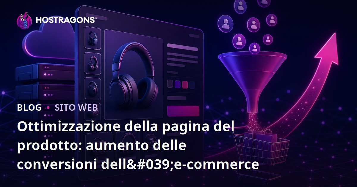 Ottimizzazione della pagina del prodotto: aumento delle conversioni dell'e-commerce