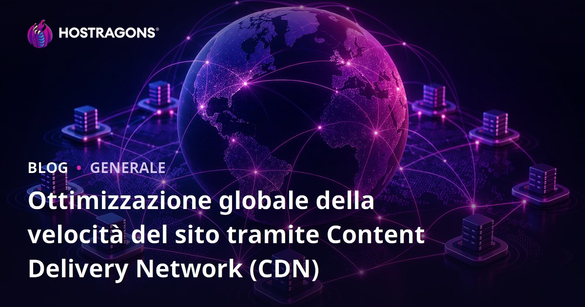Ottimizzazione globale della velocità del sito tramite Content Delivery Network (CDN)