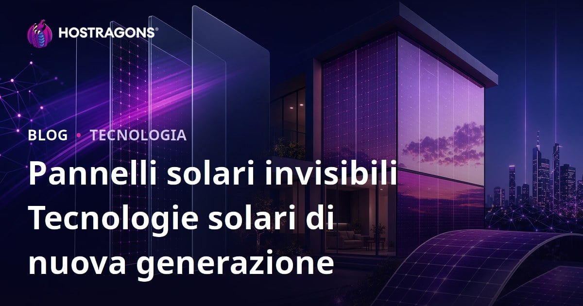 Pannelli solari invisibili Tecnologie solari di nuova generazione