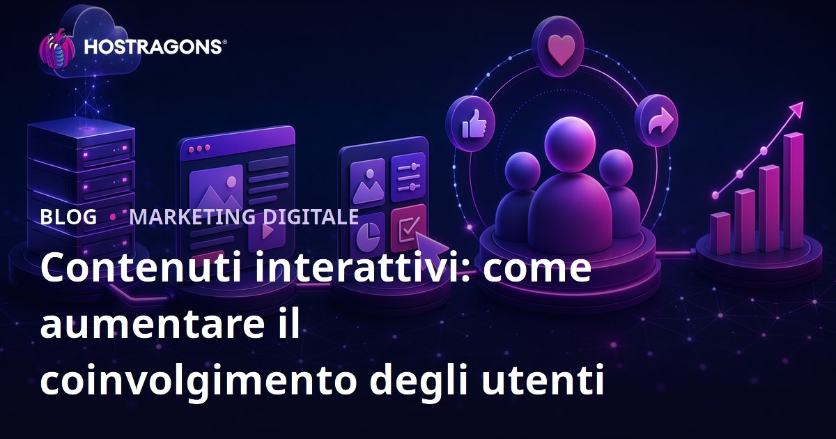 Contenuti interattivi: come aumentare il coinvolgimento degli utenti