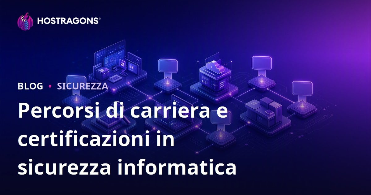 Percorsi di carriera e certificazioni in sicurezza informatica