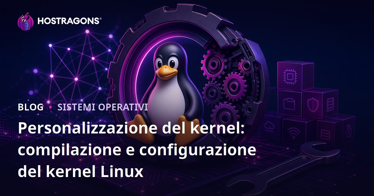 Personalizzazione del kernel: compilazione e configurazione del kernel Linux