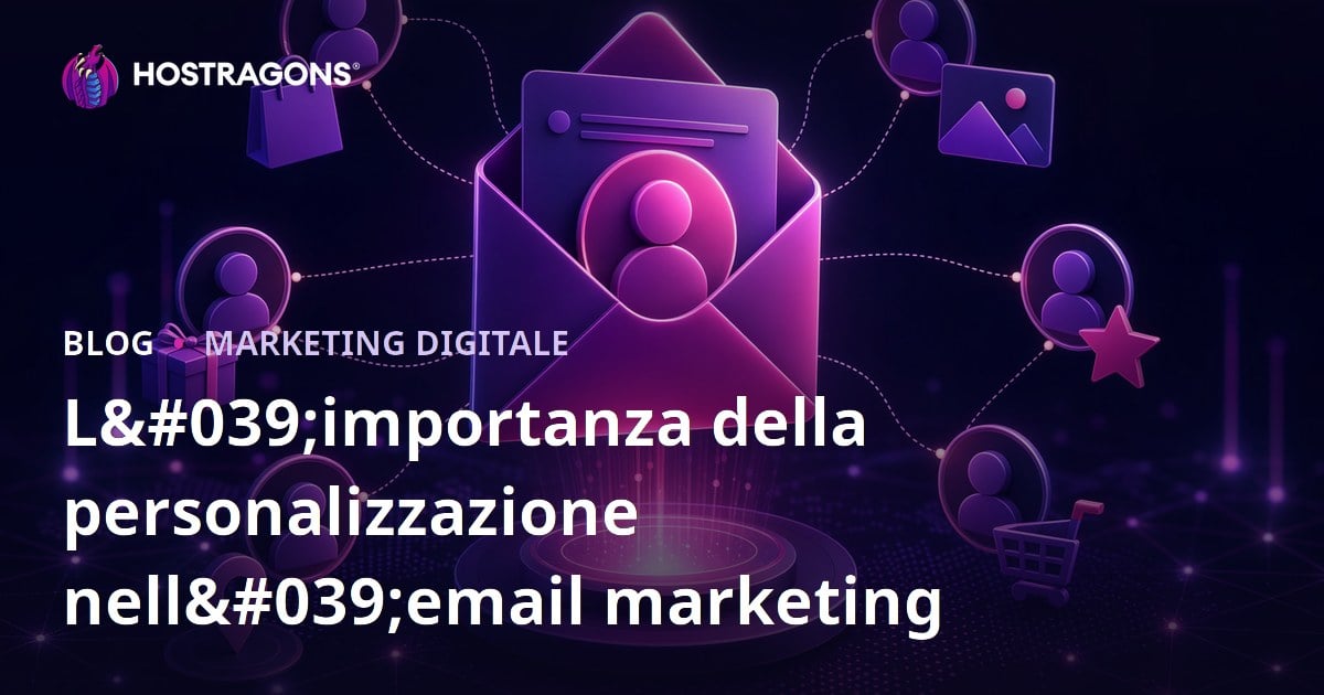 L'importanza della personalizzazione nell'email marketing