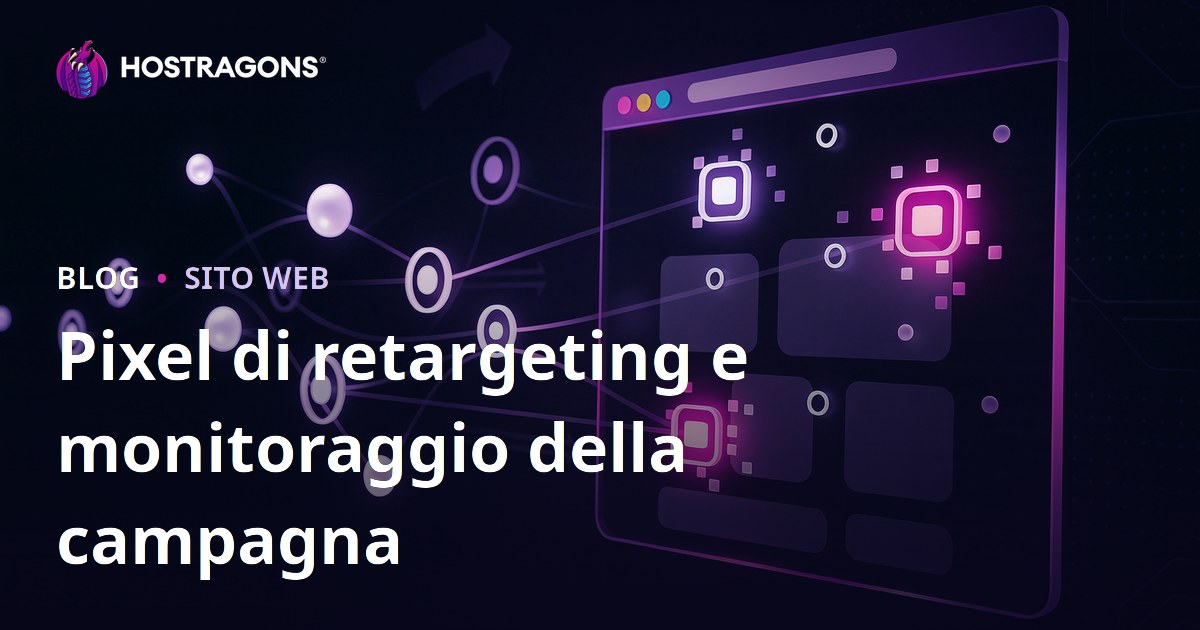 Pixel di retargeting e monitoraggio della campagna