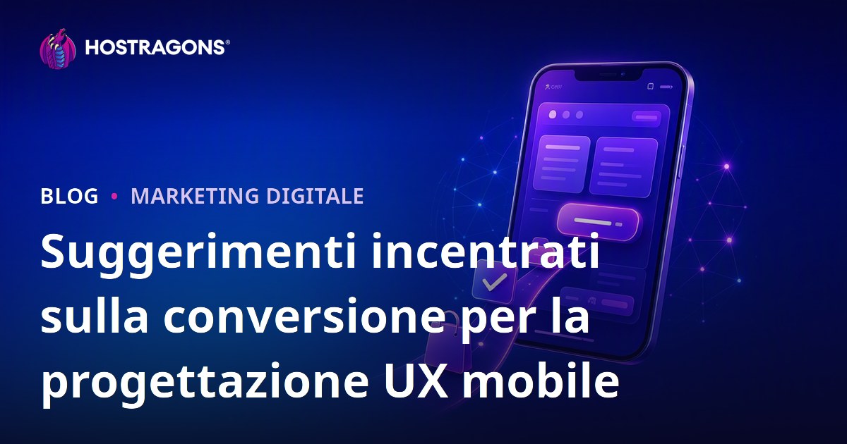 Suggerimenti incentrati sulla conversione per la progettazione UX mobile