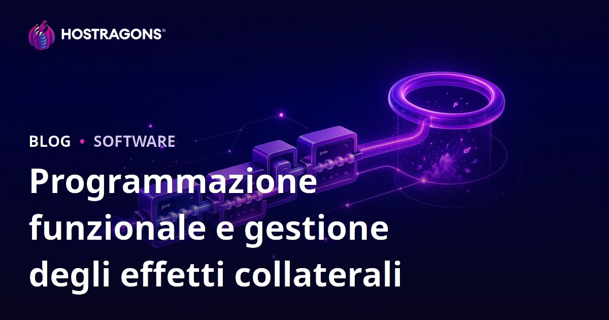 Programmazione funzionale e gestione degli effetti collaterali