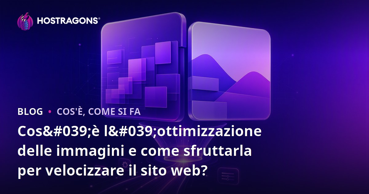 Cos'è l'ottimizzazione delle immagini e come sfruttarla per velocizzare il sito web?