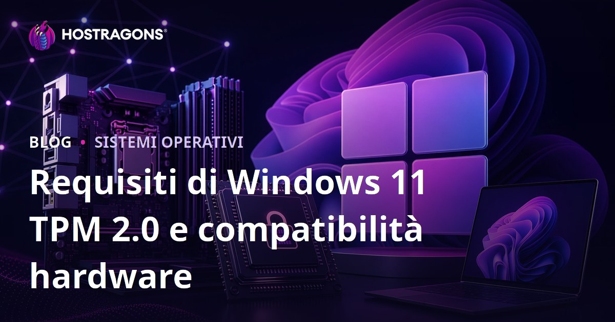 Requisiti di Windows 11 TPM 2.0 e compatibilità hardware