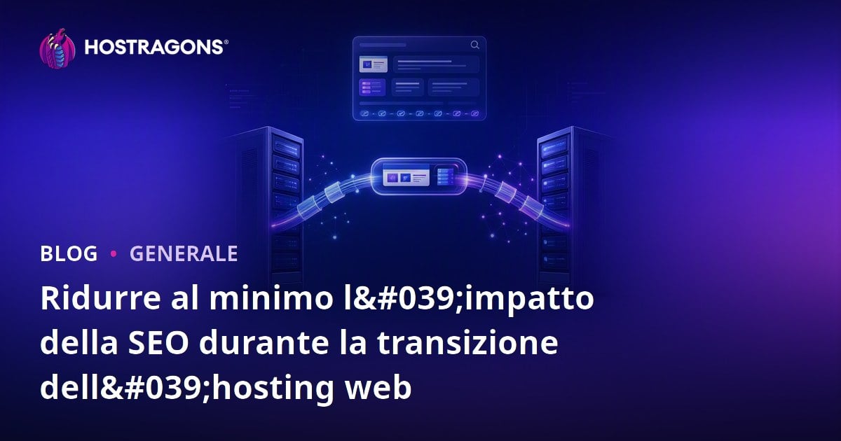Ridurre al minimo l'impatto della SEO durante la transizione dell'hosting web