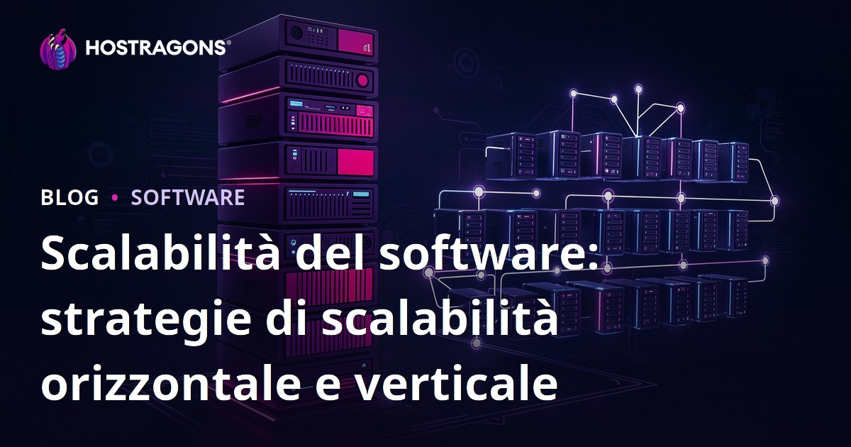 Scalabilità del software: strategie di scalabilità orizzontale e verticale