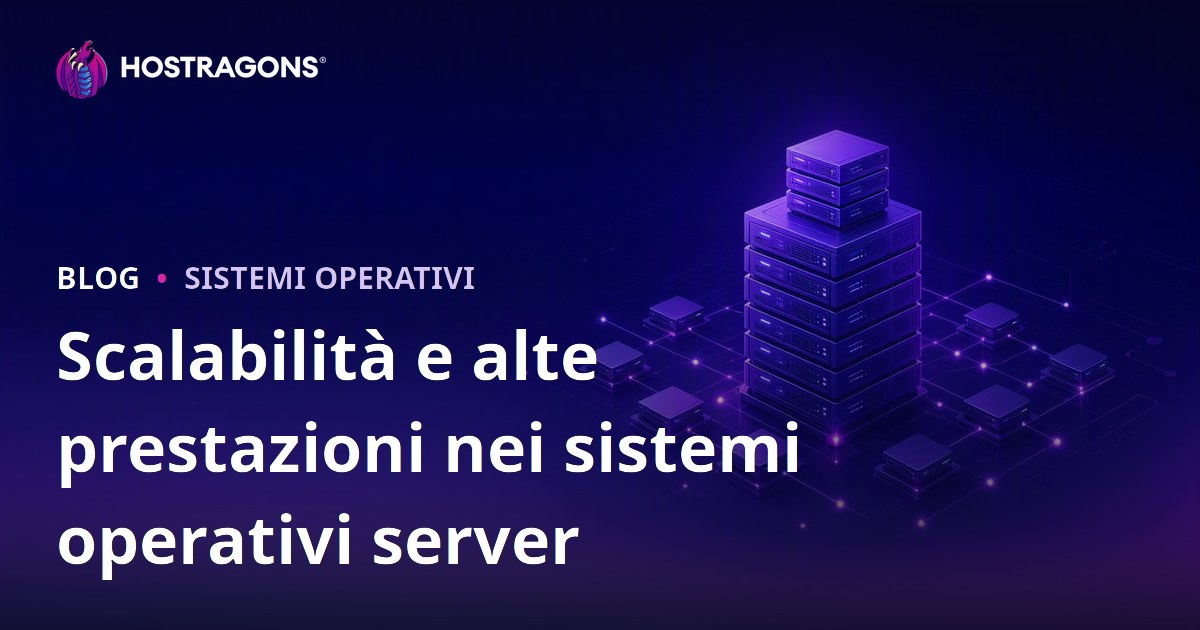 Scalabilità e alte prestazioni nei sistemi operativi server