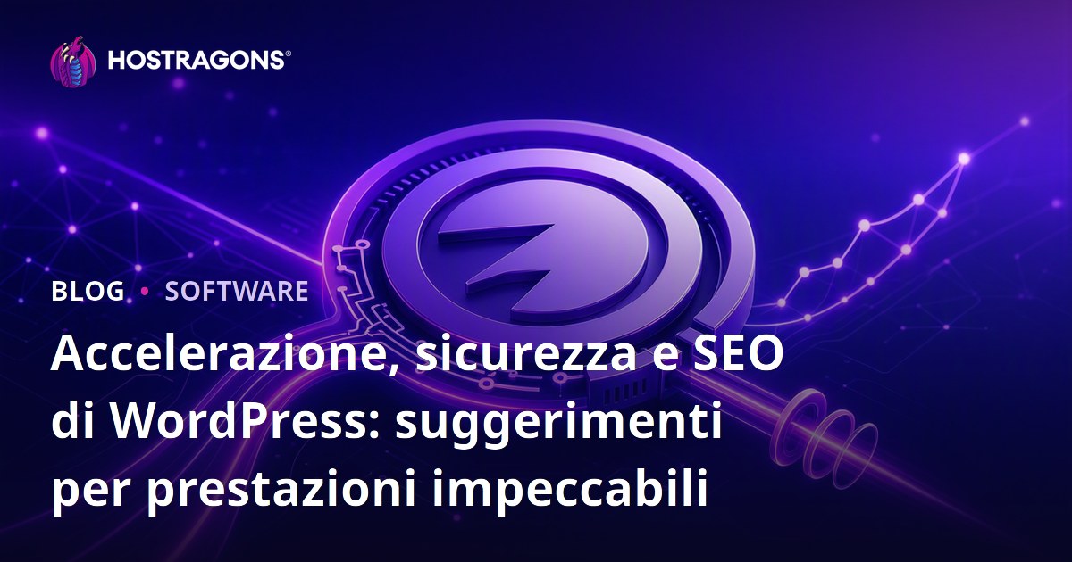Accelerazione, sicurezza e SEO di WordPress: suggerimenti per prestazioni impeccabili