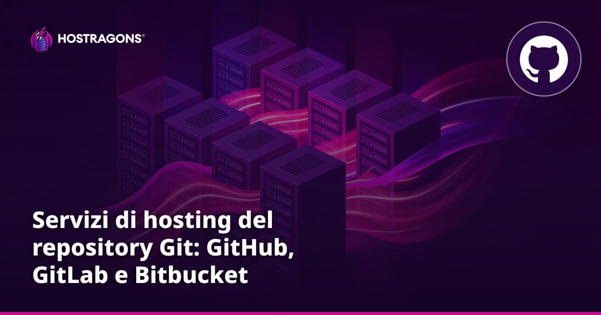Servizi di hosting del repository Git: GitHub, GitLab e Bitbucket