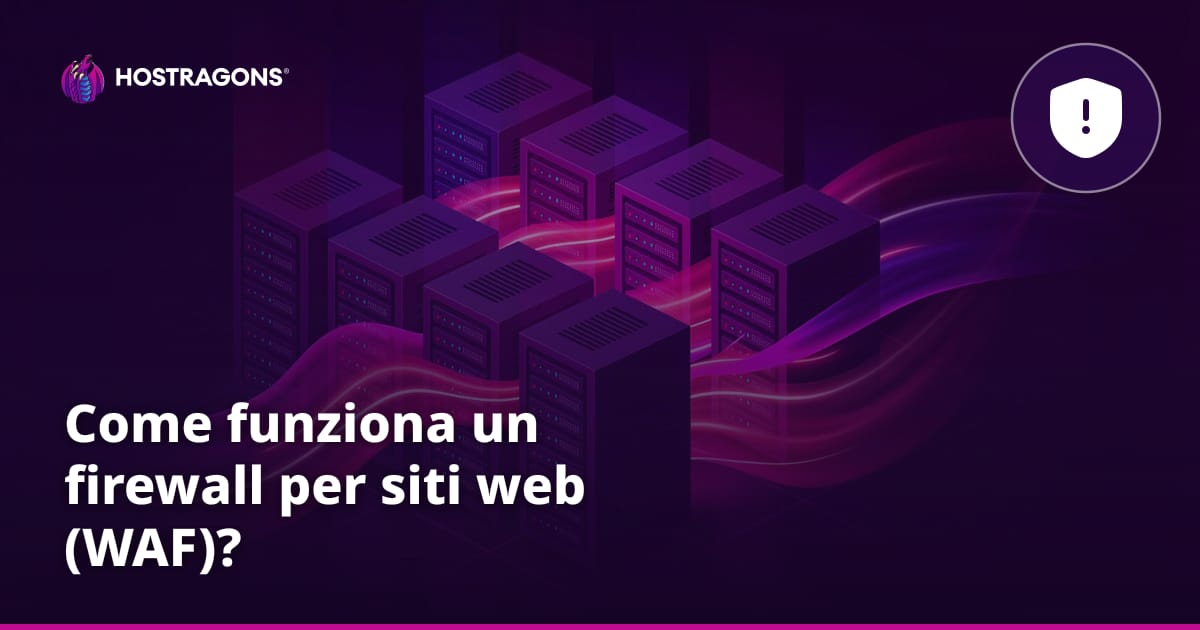 Come funziona un firewall per siti web (WAF)?