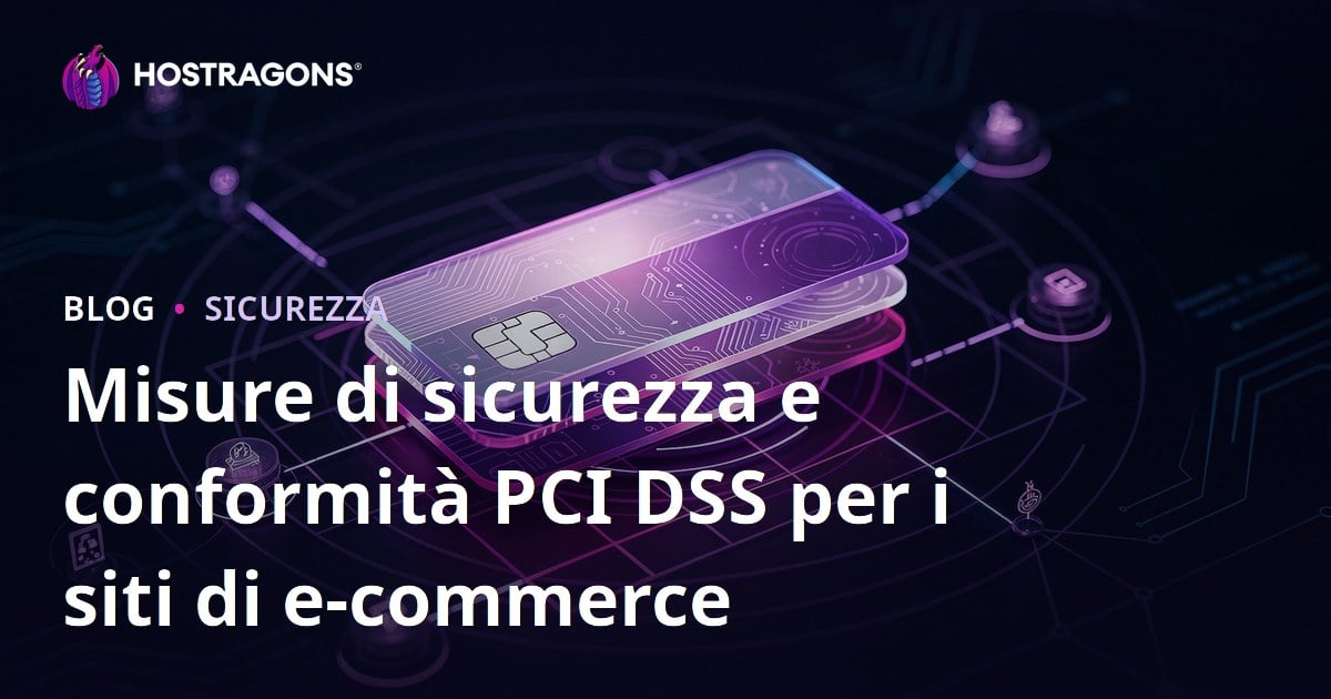 Misure di sicurezza e conformità PCI DSS per i siti di e-commerce