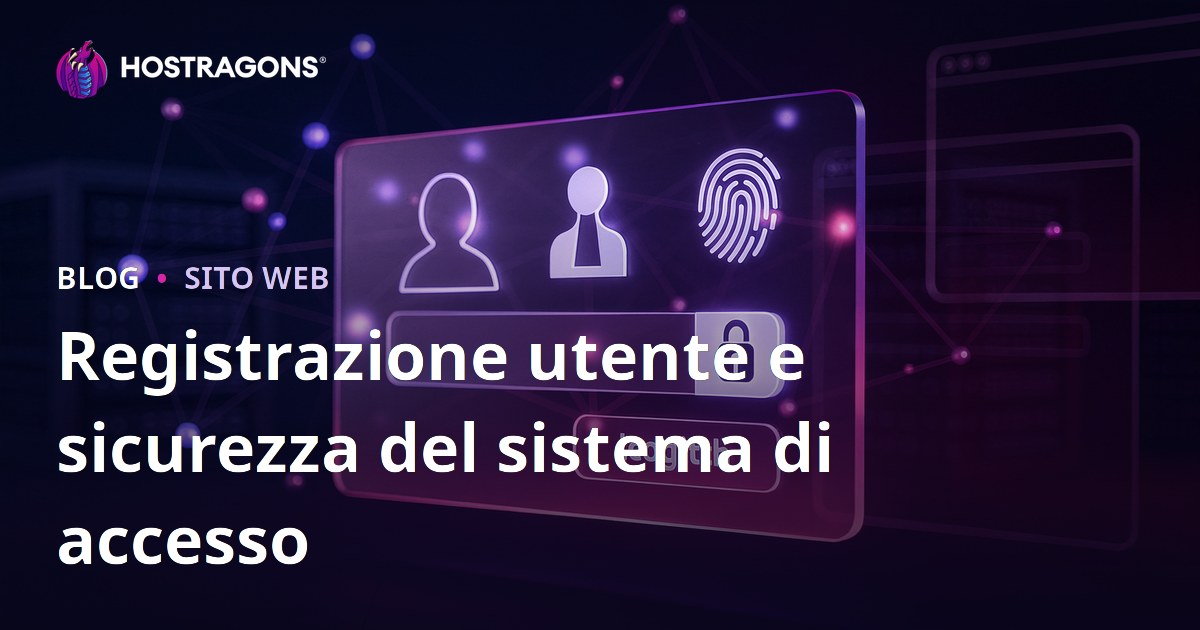 Registrazione utente e sicurezza del sistema di accesso