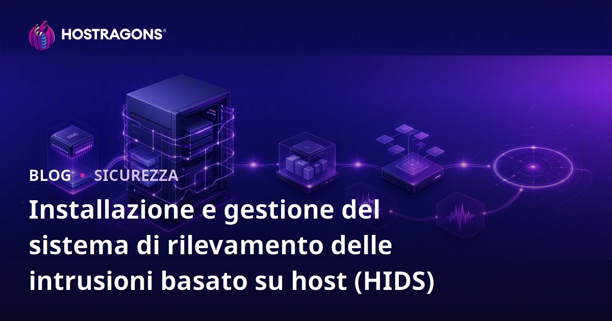 Installazione e gestione del sistema di rilevamento delle intrusioni basato su host (HIDS)