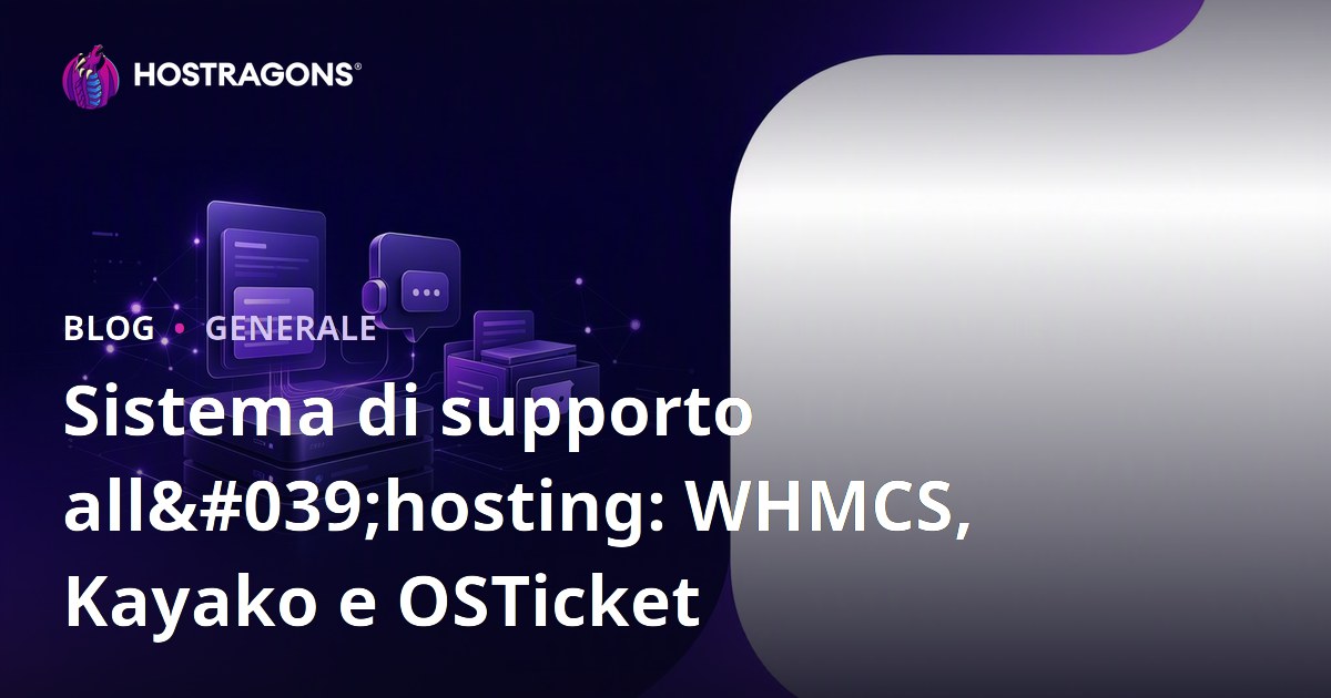 Sistema di supporto all'hosting: WHMCS, Kayako e OSTicket