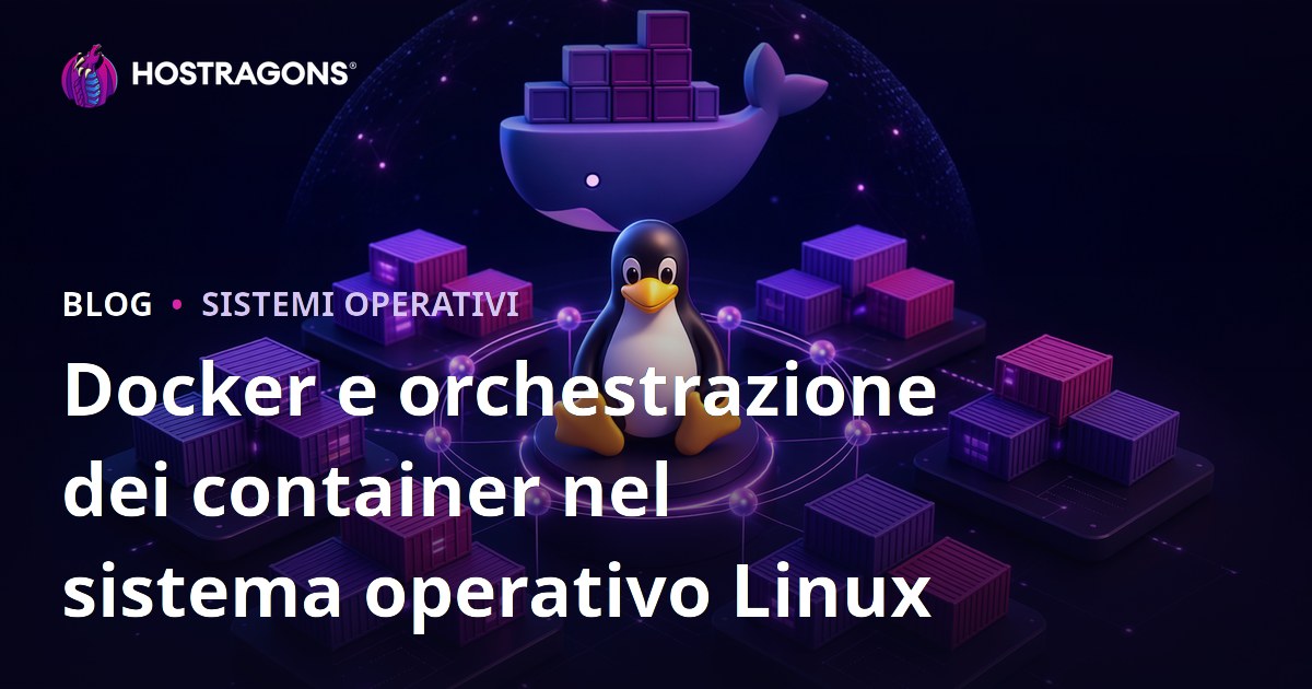 Docker e orchestrazione dei container nel sistema operativo Linux