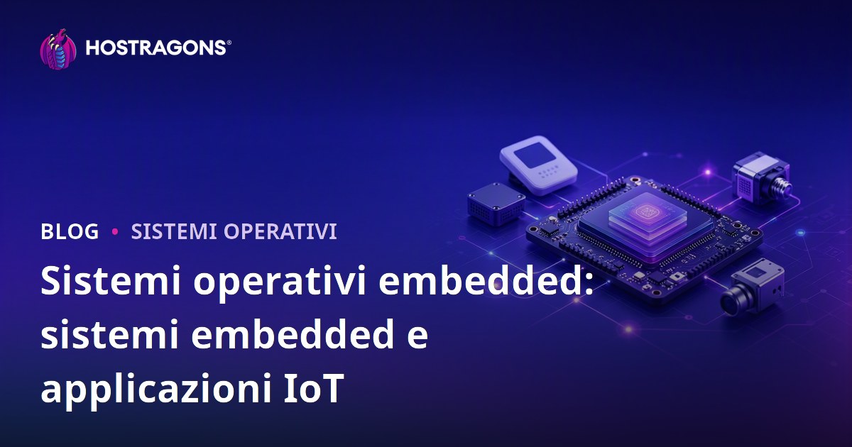 Sistemi operativi embedded: sistemi embedded e applicazioni IoT