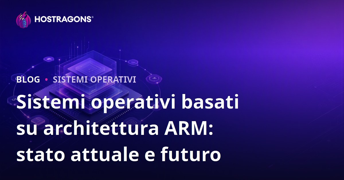 Sistemi operativi basati su architettura ARM: stato attuale e futuro