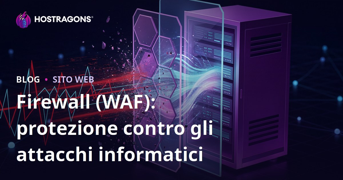 Firewall (WAF): protezione contro gli attacchi informatici