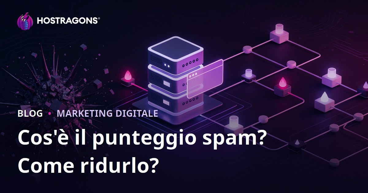 Spam Score: cos’è e come abbassare il punteggio spam di un sito