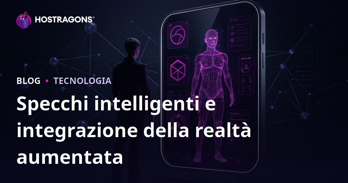 Specchi intelligenti e integrazione della realtà aumentata