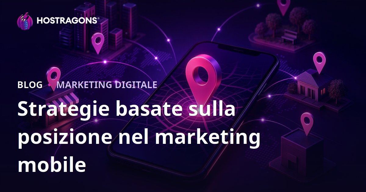 Strategie basate sulla posizione nel marketing mobile