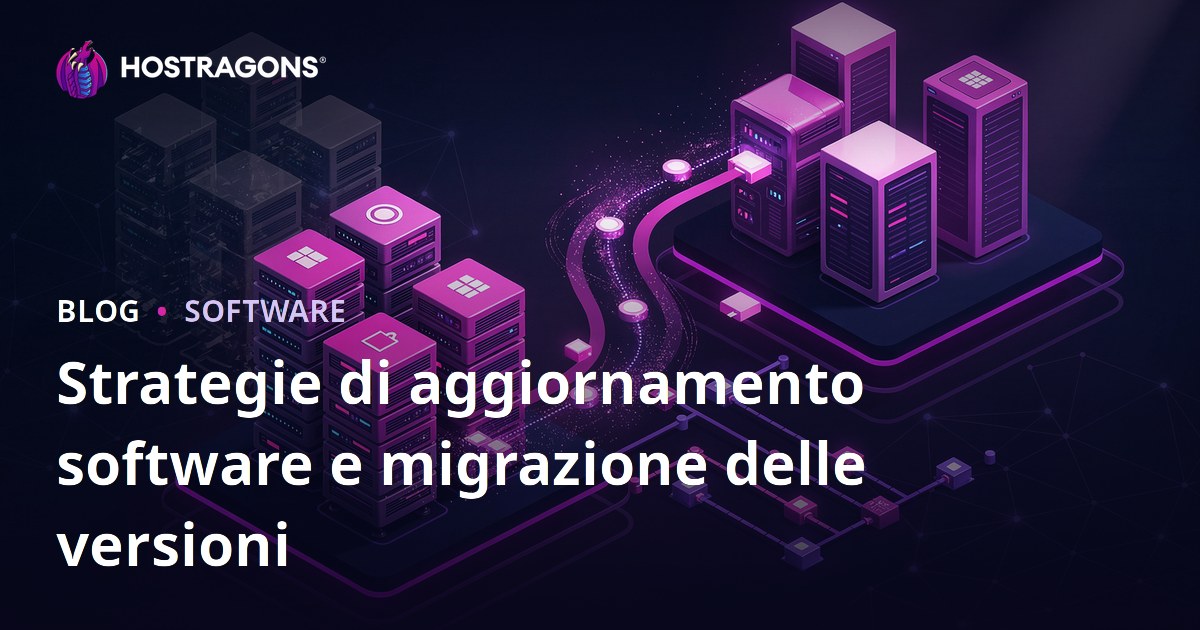 Strategie di aggiornamento software e migrazione delle versioni