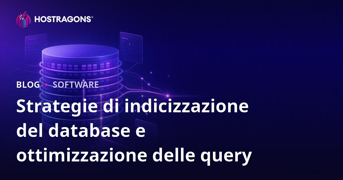 Strategie di indicizzazione del database e ottimizzazione delle query