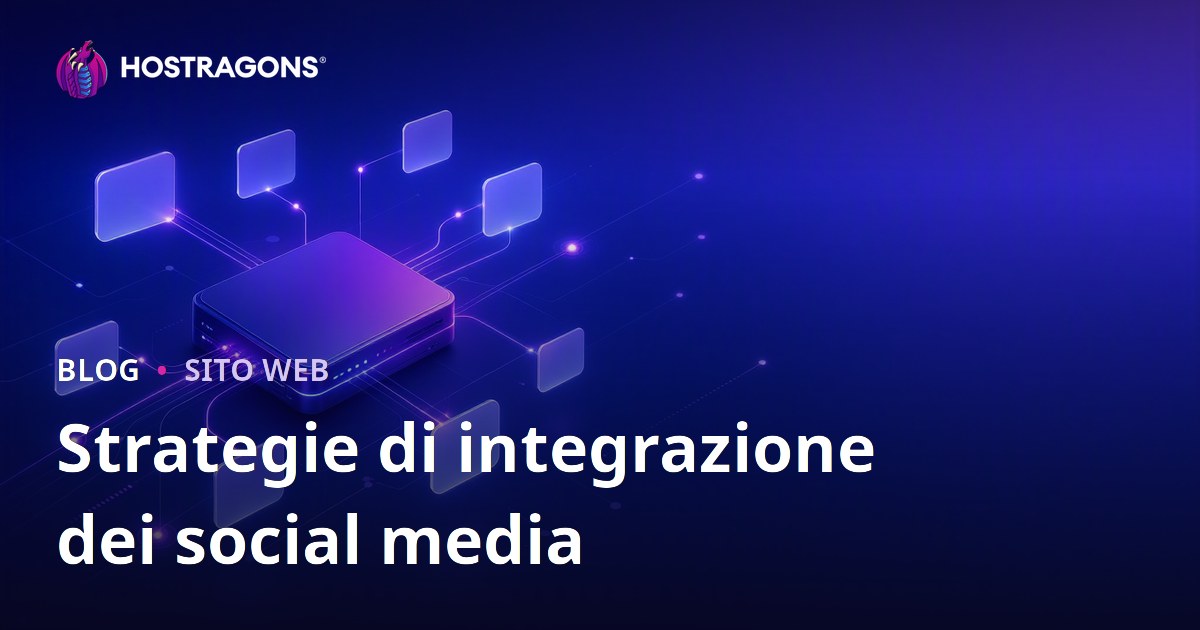 Strategie di integrazione dei social media