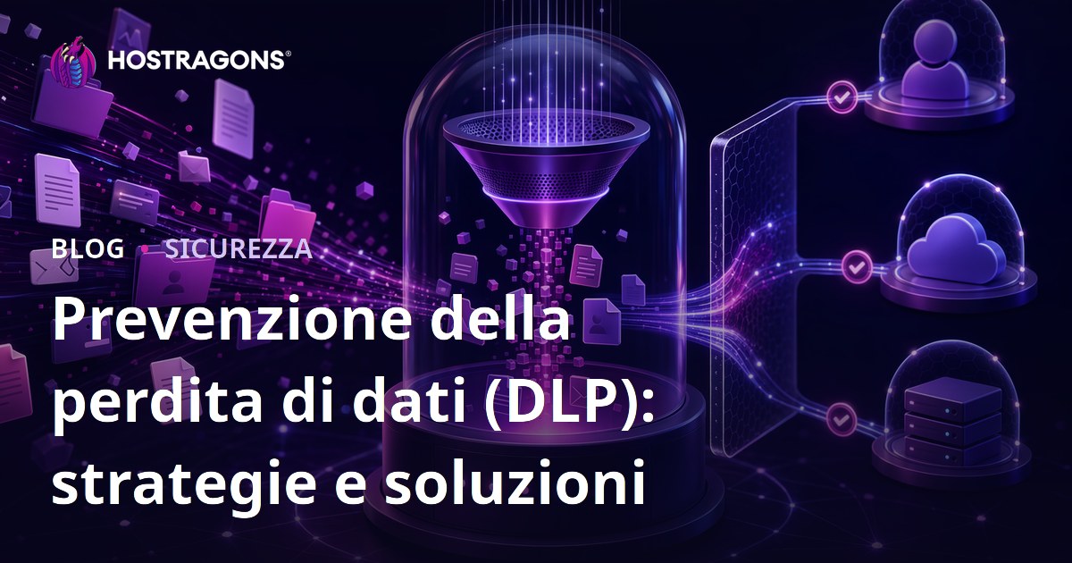 Prevenzione della perdita di dati (DLP): strategie e soluzioni