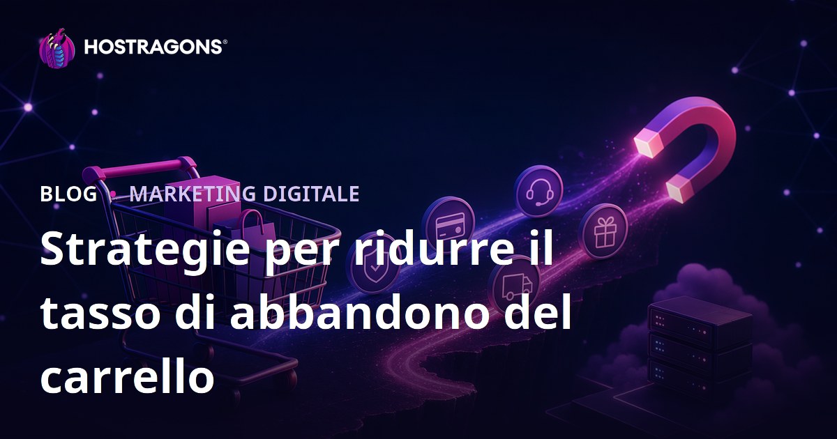 Strategie per ridurre il tasso di abbandono del carrello