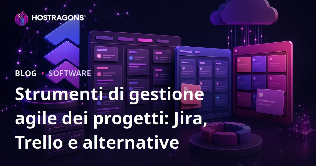 Strumenti di gestione agile dei progetti: Jira, Trello e alternative