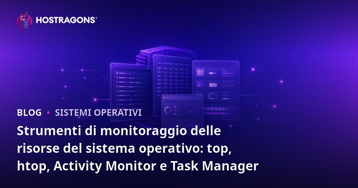 Strumenti di monitoraggio delle risorse del sistema operativo: top, htop, Activity Monitor e Task Manager
