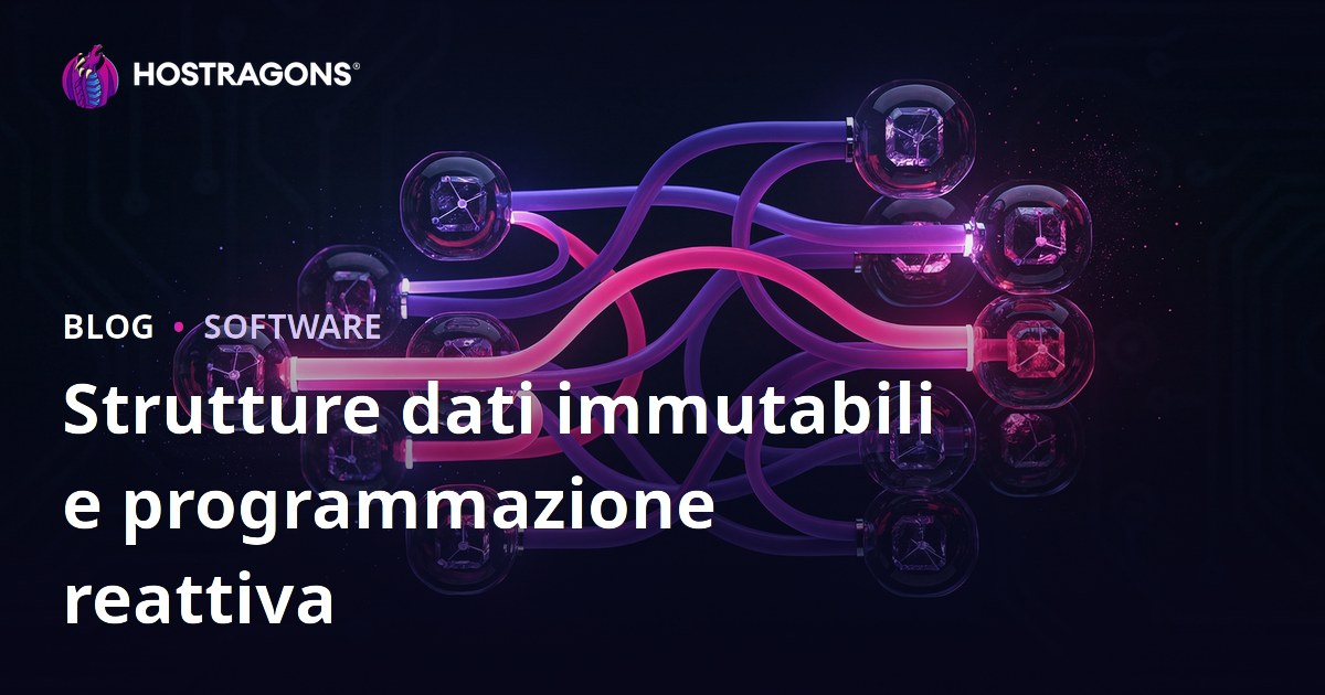 Strutture dati immutabili e programmazione reattiva