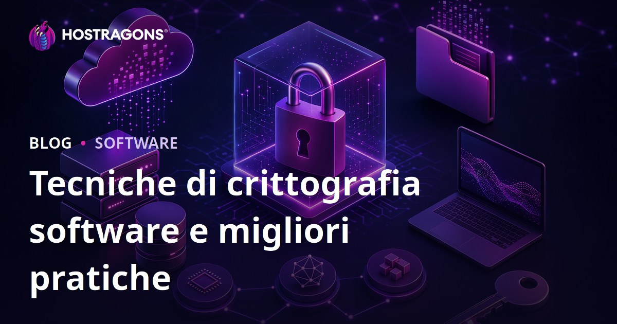 Tecniche di crittografia software e migliori pratiche