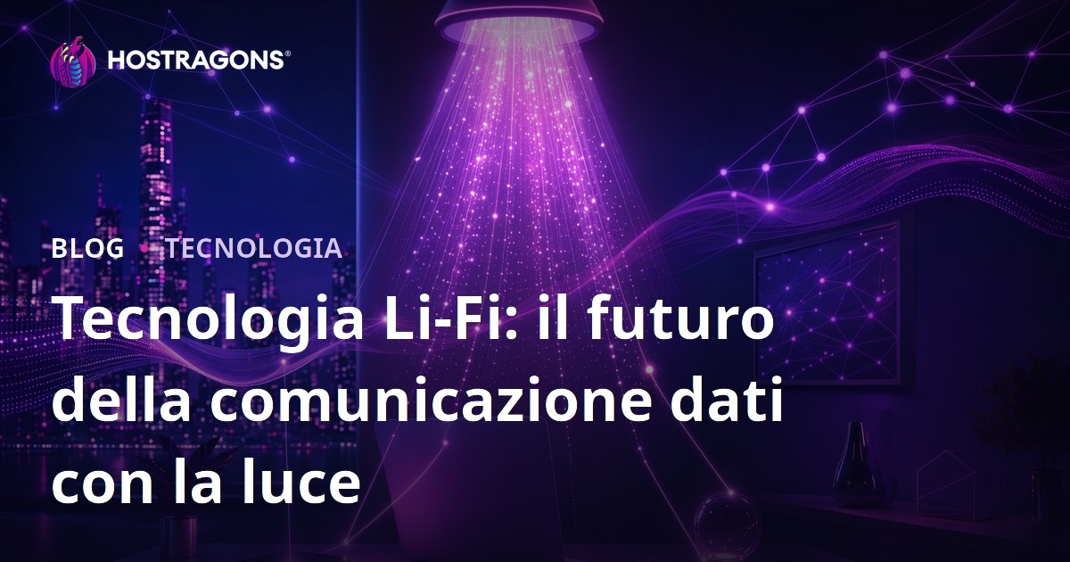 Tecnologia Li-Fi: il futuro della comunicazione dati con la luce