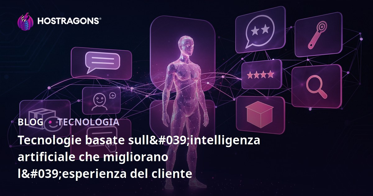 Tecnologie basate sull'intelligenza artificiale che migliorano l'esperienza del cliente