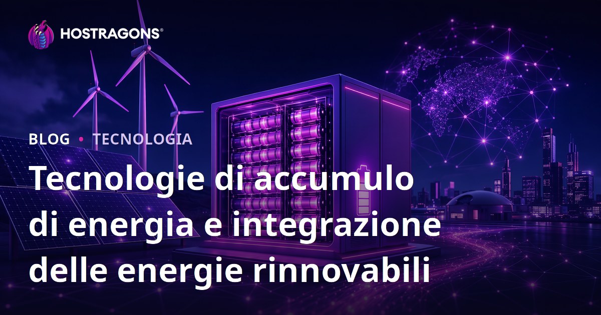 Tecnologie di accumulo di energia e integrazione delle energie rinnovabili