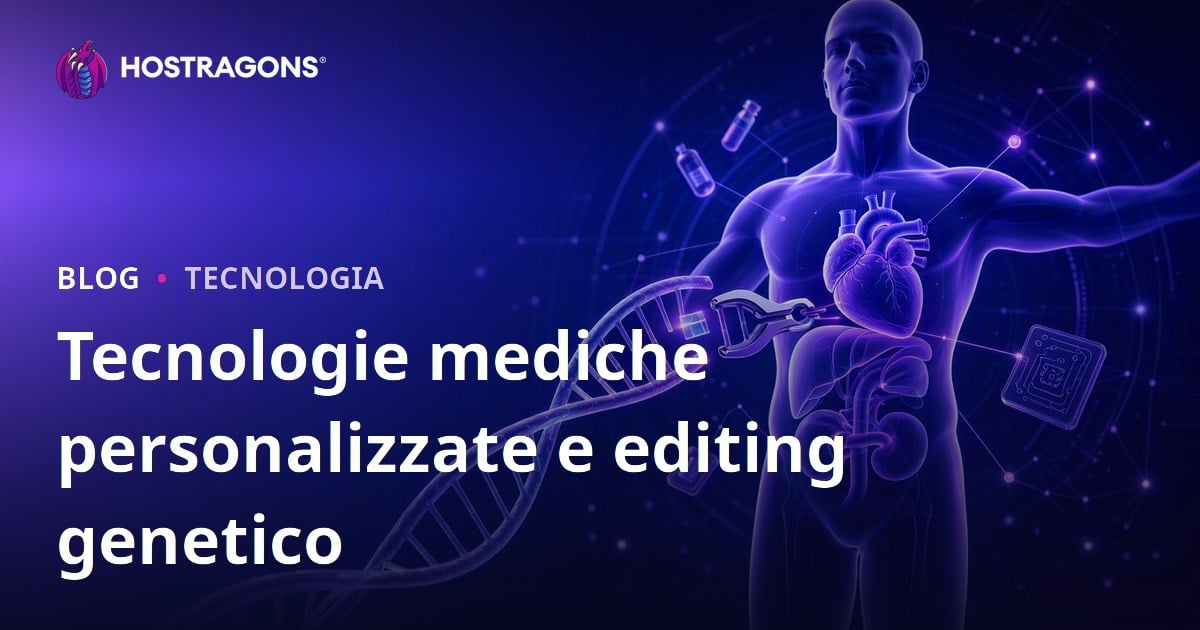 Tecnologie mediche personalizzate e editing genetico
