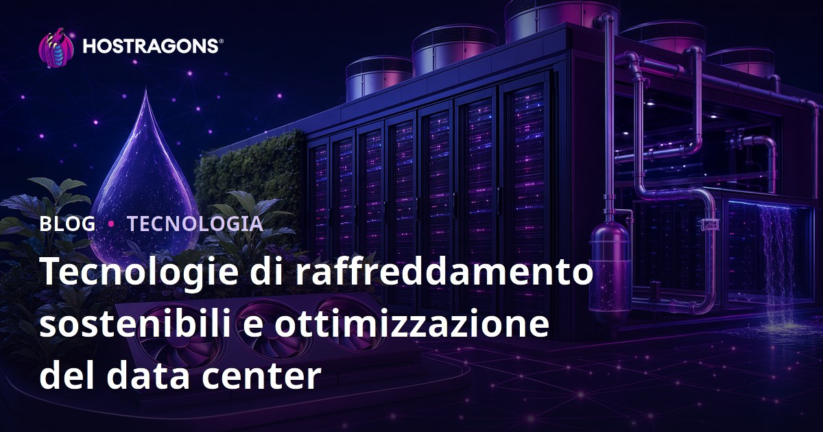 Tecnologie di raffreddamento sostenibili e ottimizzazione del data center