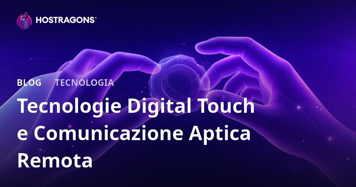 Tecnologie Digital Touch e Comunicazione Aptica Remota
