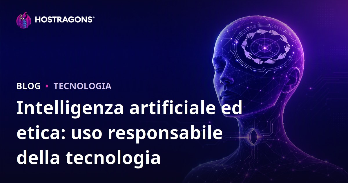 Intelligenza artificiale ed etica: uso responsabile della tecnologia