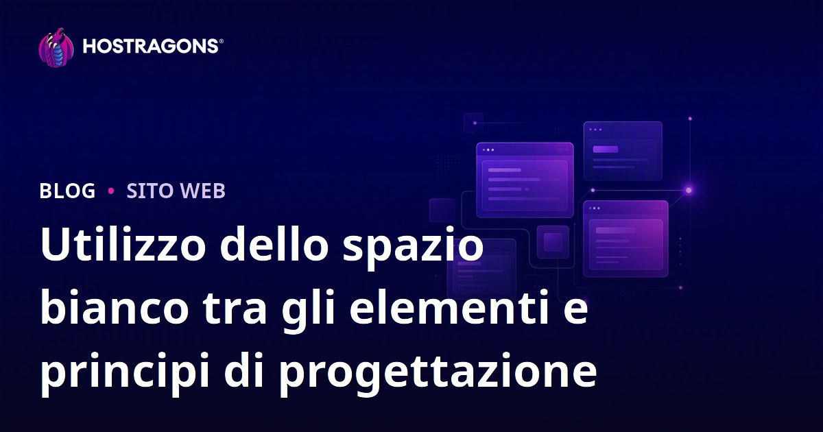 Utilizzo dello spazio bianco tra gli elementi e principi di progettazione