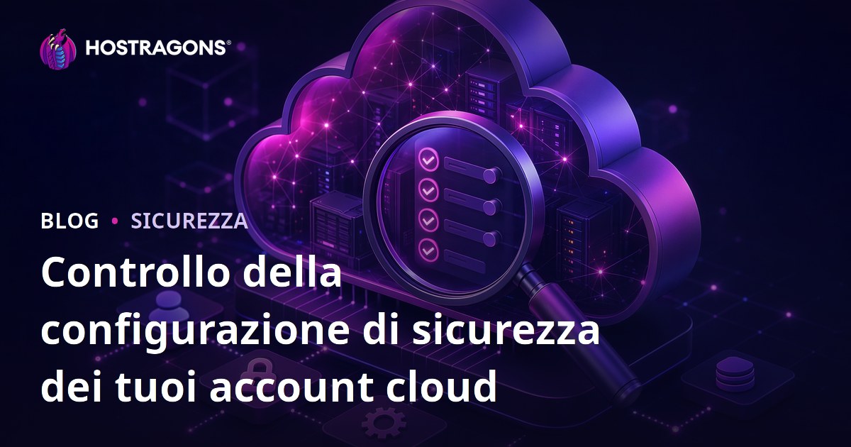 Controllo della configurazione di sicurezza dei tuoi account cloud