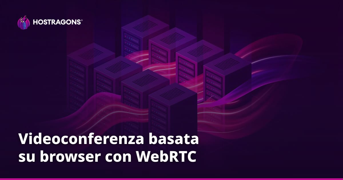 Videoconferenza basata su browser con WebRTC