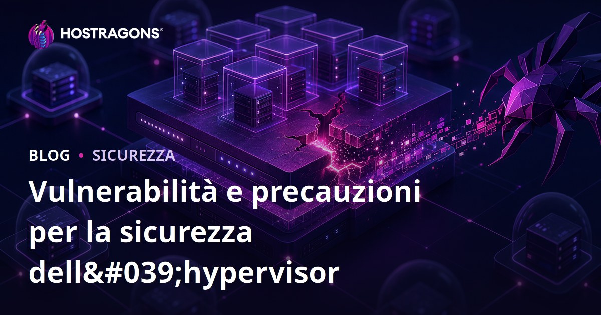 Vulnerabilità e precauzioni per la sicurezza dell'hypervisor