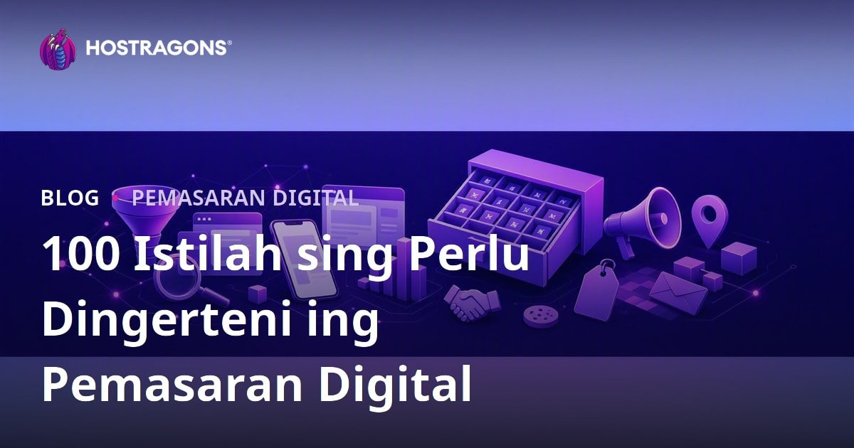 100 Istilah sing Perlu Dingerteni ing Pemasaran Digital